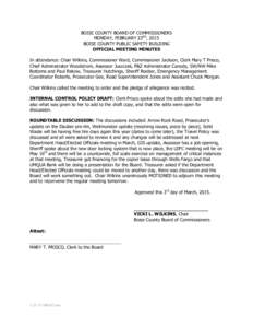 BOISE COUNTY BOARD OF COMMISSIONERS MONDAY, FEBRUARY 23RD, 2015 BOISE COUNTY PUBLIC SAFETY BUILDING OFFICIAL MEETING MINUTES In attendance: Chair Wilkins, Commissioner Ward, Commissioner Jackson, Clerk Mary T Prisco, Chi