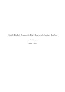 Middle English Bynames in Early Fourteenth-Century London Sara L. Uckelman August 2, 2014 This book is dedicated to Brian M. Scott, for being excellent proof that one can be both a mathematician and an onomastician. The