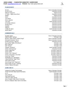 ANGIE JONES - CHARACTER ANIMATOR / SUPERVISOR Email: [removed] Website http://www.spicycricket.com FILMOGRAPHY Smurfs Smurfs Previz National Treasure 2