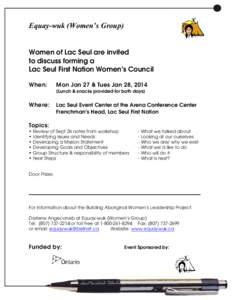 Equay-wuk (Women’s Group)  Women of Lac Seul are invited to discuss forming a Lac Seul First Nation Women’s Council When: