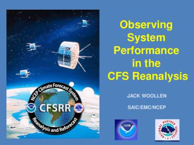 Observing System Performance in the CFS Reanalysis JACK WOOLLEN