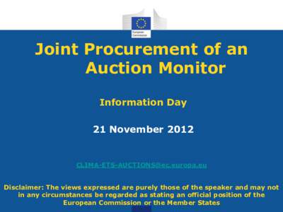 Joint Procurement of an Auction Monitor Information Day 21 November[removed]removed]