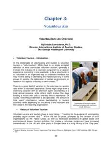 Chapter 3: Voluntourism Voluntourism: An Overview By Kristin Lamoureux, Ph.D. Director, International Institute of Tourism Studies,