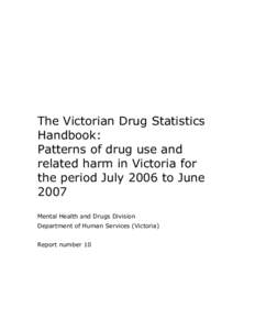 The Victorian drug statistics handbook for the period 2006 to 2007