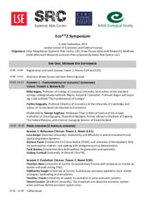 Eco**2 Symposium 8-10th September 2014 London School of Economics and Political Science Organisers: Katja Neugebauer (Systemic Risk Centre, LSE), Drew Purves (Microsoft Research), Matthew Smith (Microsoft Research) and J