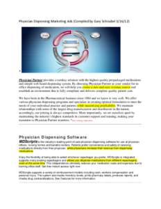 Physician Dispensing Marketing Ads (Compiled by Gary Schnabel[removed])  * Physician Partner provides a turnkey solution with the highest quality prepackaged medications and simple web based dispensing system. By choosing