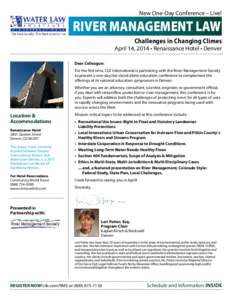 New One-Day Conference – Live!  RIVER MANAGEMENT LAW Challenges in Changing Climes  April 14, 2014 • Renaissance Hotel • Denver