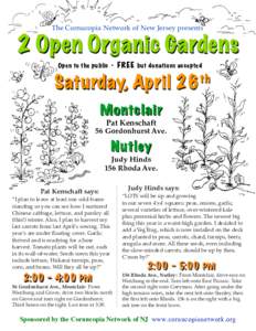 The Cornucopia Network of New Jersey presents  2 Open Organic Gardens Open to the public •  FREE