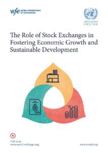 The Role of Stock Exchanges in Fostering Economic Growth and Sustainable Development  Note The United Nations Conference on Trade and Development (UNCTAD) supports developing countries to access the benefits of a globa