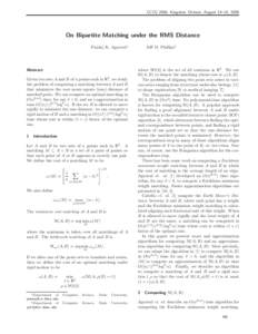 CCCG 2006, Kingston, Ontario, August 14–16, 2006  On Bipartite Matching under the RMS Distance Pankaj K. Agarwal∗  Abstract