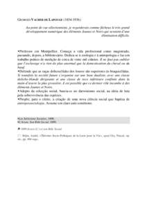 GEORGES VACHER DE LAPOUGE[removed]Au point de vue sélectionniste, je regarderais comme fâcheux le très grand développement numérique des éléments Jaunes et Noirs qui seraient d’une élimination difficile.  