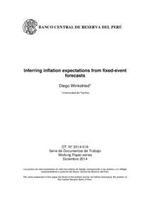 BANCO CENTRAL DE RESERVA DEL PERÚ  Inferring inflation expectations from fixed-event forecasts Diego Winkelried* * Universidad del Pacífico