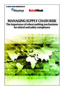 a white paper presented by  Managing supply chain risk The importance of robust auditing mechanisms for ethical and safety compliance