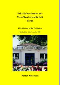 Fritz-Haber-Institut der Max-Planck-Gesellschaft Berlin 13th Meeting of the Fachbeirat Berlin, 13th - 15th November 2005