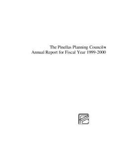 The Pinellas Planning Council=s Annual Report for Fiscal Year YOUR PINELLAS PLANNING COUNCIL REPRESENTATIVES Vice-Chairman