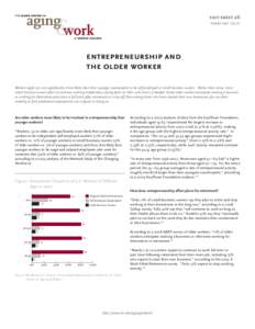 fact sheet 26 february 2010 entrepreneurship and the older worker Workers aged 50+ are significantly more likely than their younger counterparts to be self-employed or small business owners. Rather than retire, most