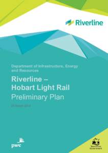 Department of Infrastructure, Energy and Resources Riverline – Hobart Light Rail Preliminary Plan