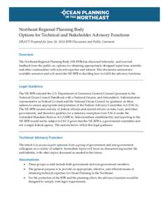 Northeast Regional Planning Body Options for Technical and Stakeholder Advisory Functions DRAFT Prepared for June 26, 2014 RPB Discussion and Public Comment Overview The Northeast Regional Planning Body (NE RPB) has disc