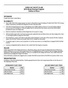 CARLYLE YACHT CLUB 2014 Buoy Racing Program Notice of Race SPONSOR Carlyle Yacht Club, Carlyle Illinois