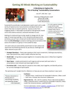 Getting All Minds Working on Sustainability A Workshop to Explore the “Art of Hosting” Sustainability Conversations June 26th, 2014, 9am – 2pm University of Massachusetts Lowell Alumni Hall Lounge