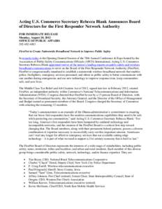 Acting U.S. Commerce Secretary Rebecca Blank Announces Board of Directors for the First Responder Network Authority FOR IMMEDIATE RELEASE Monday, August 20, 2012 OFFICE OF PUBLIC AFFAIRS[removed]