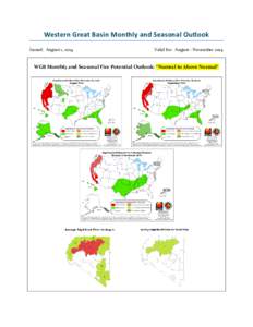 Western Great Basin Monthly and Seasonal Outlook Issued: August 1, 2014 Valid for: August - November[removed]WGB Monthly and Seasonal Fire Potential Outlook: *Normal to Above Normal*