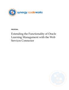 PROPOSAL  Extending the Functionality of Oracle Learning Management with the Web Services Connector