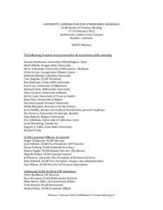   UNIVERSITY	
  CORPORATION	
  FOR	
  ATMOSPHERIC	
  RESEARCH	
   UCAR	
  Board	
  of	
  Trustees	
  Meeting	
   27-­‐29	
  February	
  2012	
   Auditorium,	
  Center	
  Green	
  Campus	
  	
   Boul