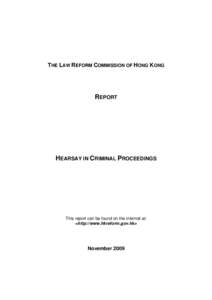 THE LAW REFORM COMMISSION OF HONG KONG  REPORT HEARSAY IN CRIMINAL PROCEEDINGS