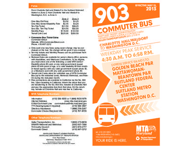 Fares 	From Charlotte Hall and Waldorf to the Suitland Metrorail Station is Zone 2; from Charlotte Hall and Waldorf to Washington, D.C. is Zone 3. 		 Zone 2