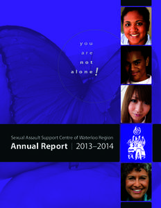 Sexual Assault Support Centre of Waterloo Region  Annual Report I 2013—2014 I N S I D E ...