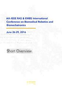 6th IEEE RAS & EMBS International nConference on Biomedical Robotics and nBiomechatronics June 26-29, 2016  Short Overview 