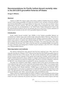 Recommendations for Pacific halibut discard mortality rates in the[removed]groundfish fisheries off Alaska Gregg H. Williams Abstract Analysis of[removed]observer data on the release condition of halibut from trawl, 