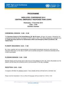 CERF High-Level Conference 17 December 2014 A sound humanitarian investment… PROGRAMME HIGH-LEVEL CONFERENCE 2014
