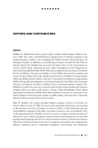 Editors and Contributors  Editors Barbara A. Bicksler has been a senior policy analyst with Strategic Analysis, Inc. since[removed]Her work is divided between Department of Defense manpower and personnel policy studies, an