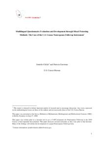 Multilingual Questionnaire Evaluation and Development through Mixed Pretesting Methods: The Case of the U.S. Census Nonresponse Followup Instrument1 Jennifer Childs2 and Patricia Goerman U.S. Census Bureau