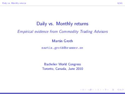 Daily vs. Monthly returns[removed]Daily vs. Monthly returns Empirical evidence from Commodity Trading Advisors