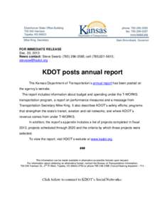 FOR IMMEDIATE RELEASE Dec. 20, 2013 News contact: Steve Swartz[removed]; cell[removed]; [removed]  KDOT posts annual report