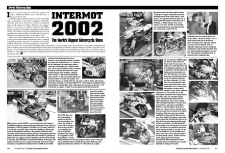 World Motorcycling F YOU’VE ALWAYS dreamed of building a bike from scratch, Intermot in Munich, held every other year, is where you should start. Unlike the typical motorcycle show where the big OEMs and a smattering o
