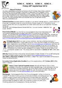 NEWS 4… NEWS 4… NEWS 4… NEWS 4… Friday 28th September 2012 Harvest Festival We will be celebrating our school harvest festival on the 18th October. There will be a collection for the Oxford Community Emergency Fo