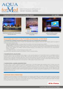 A biannual newsletter published by the AquaForMed network  A comprehensive broad panel to share views on vocational training, at the AquaForMed side event of the 3rd Istanbul International Water Forum