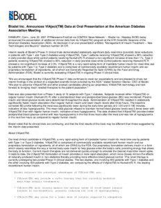 Biodel Inc. Announces VIAject(TM) Data at Oral Presentation at the American Diabetes Association Meeting DANBURY, Conn., June 22, 2007 /PRNewswire-FirstCall via COMTEX News Network/ -- Biodel Inc. (Nasdaq: BIOD) today