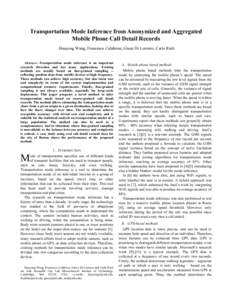 Transportation Mode Inference from Anonymized and Aggregated Mobile Phone Call Detail Records Huayong Wang, Francesco Calabrese, Giusy Di Lorenzo, Carlo Ratti Abstract—Transportation mode inference is an important rese