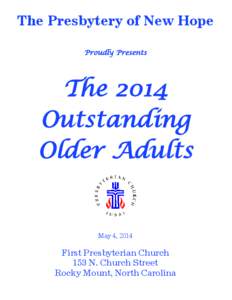 The Presbytery of New Hope Proudly Presents The 2014 Outstanding Older Adults