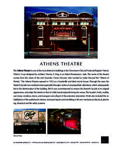A THE N S THE ATR E The Athens Theatre is one of the most distinctive buildings in the Downtown DeLand National Register Historic District. It was designed by architect Murray S. King, in an Italian Renaissance style. Th