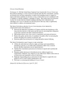 Citizens United Decision On January 21, 2010 the United States Supreme Court found in the Citizens United case that political spending is a form of protected speech under the First Amendment, and that government may not 