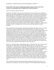 Richard Bucci, “On Mark Twain’s San Francisco Correspondence,” 6 MayOn the Mark Twain Project’s forthcoming scholarly edition of Mark Twain’s San Francisco Correspondence for the Virginia City Territoria