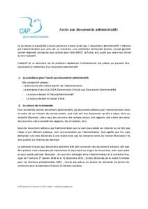 Accès aux documents administratifs  La loi donne la possibilité à toute personne d’avoir accès aux « documents administratifs » détenus par l’administration que cela soit un ministère, une collectivité terri