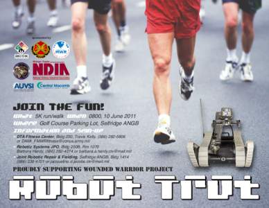 sponsored by  JOIN THE FUN What 5K run/walk When 0800, 10 June 2011 where Golf Course Parking Lot, Selfridge ANGB