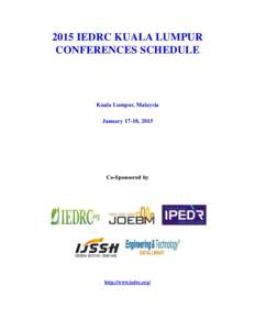 2015 IEDRC KUALA LUMPUR CONFERENCES SCHEDULE Kuala Lumpur, Malaysia January 17-18, 2015